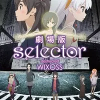 Постер аниме Селектор: Разрушение «WIXOSS»